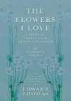 The Flowers I Love - A Series of Twenty-Four Drawings in Colour by Katharine Cameron - with an Anthology of Flower Poems Selected by Edward Thomas