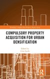 Compulsory Property Acquisition for Urban Densification