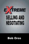 Extreme Selling and Negotiating