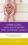 Embracing and Educating the Autistic Child