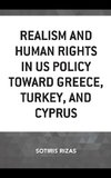 Realism and Human Rights in Us Policy Toward Greece, Turkey, and Cyprus