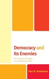 Democracy and Its Enemies