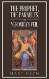 The Prophet, the Parables, and Veronica'S Veil