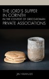 Lord's Supper in Corinth in the Context of Greco-Roman Private Associations