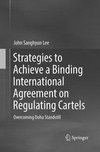 Strategies to Achieve a Binding International Agreement on Regulating Cartels