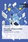 Principles of Fog and Edge Computing