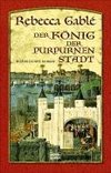 Der König der purpurnen Stadt