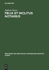 'Felix et inclitus notarius'