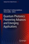 Quantum Photonics: Pioneering Advances and Emerging Applications