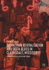 Downtown Revitalisation and Delta Blues in Clarksdale, Mississippi