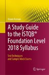 A Study Guide to the ISTQB® Foundation Level 2018 Syllabus