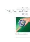 Wir, Gott und die Welt