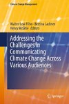 Addressing the Challenges in Communicating Climate Change Across Various Audiences