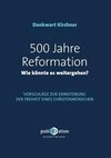 500 Jahre Reformation - wie könnte es weitergehen?