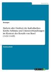 Einheit oder Dreiheit der katholischen Kirche. Schisma und Unionsverhandlungen im Kontext des Konzils von Basel (1431-1449)