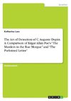 The Art of Detection of C. Auguste Dupin. A Comparison of Edgar Allan Poe's 