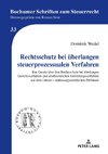 Rechtsschutz bei überlangen steuerprozessualen Verfahren