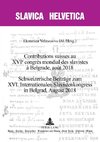 Contributions suisses au XVIe congrès mondial des slavistes à Belgrade, août 2018 - Schweizerische Beiträge zum XVI. Internationalen Slavistenkongress in Belgrad, August 2018