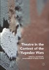 Theatre in the Context of the Yugoslav Wars