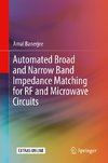 Automated Broad and Narrow Band Impedance Matching for RF and Microwave Circuits