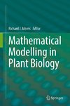 Mathematical Modelling in Plant Biology