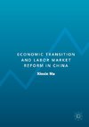 Economic Transition and Labor Market Reform in China