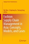 Fashion Supply Chain Management in Asia: Concepts, Models, and Cases