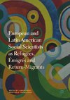 European and Latin American Social Scientists as Refugees, Émigrés and Return-Migrants