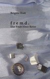 Fremd. Das Ende einer Reise