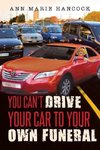 You Can't Drive Your Car to Your Own Funeral