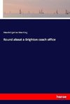 Round about a Brighton coach office