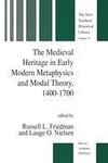 The Medieval Heritage in Early Modern Metaphysics and Modal Theory, 1400-1700