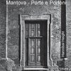 Mantova - Porte e Portoni - Volume 2