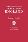 A Topographical Dictionary of England. In Four Volumes. Volume III