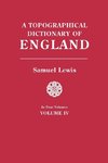 A Topographical Dictionary of England. In Four Volumes. Volume IV