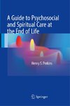 A Guide to Psychosocial and Spiritual Care at the End of Life