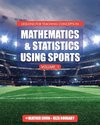 Lessons for Teaching Concepts in Mathematics and Statistics Using Sports, Volume 1