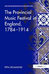 The Provincial Music Festival in England, 1784-1914