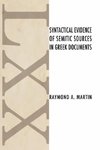 Syntactical Evidence of Semitic Sources in Greek Documents