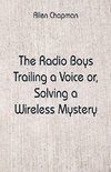 The Radio Boys Trailing a Voice