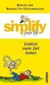 Simplify your life - Endlich mehr Zeit haben