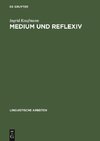 Medium und Reflexiv