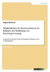 Möglichkeiten der Kommunikation im Rahmen des Marketings zur Kundengewinnung