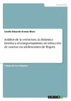 Análisis de la estructura, la dinámica familiar y el comportamiento de infracción de normas en adolescentes de Bogotá