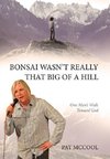 Bonsai Wasn't Really That Big Of A Hill