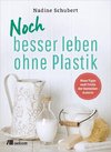 Noch besser leben ohne Plastik