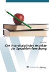 Die interdisziplinäre Aspekte der Sprachlehrforschung