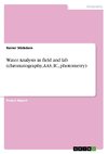 Water Analysis in field and lab (chromatography, AAS, IC, photometry)