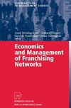 Economics and Management of Franchising Networks