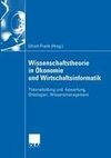 Wissenschaftstheorie in Ökonomie und Wirtschaftsinformatik